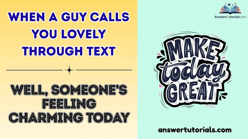 When a Guy Calls You Lovely Through Text