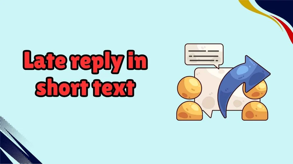 Late reply in short text