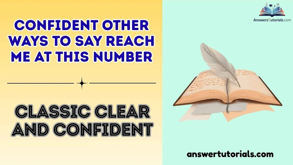Confident Other Ways to Say Reach Me at This Number