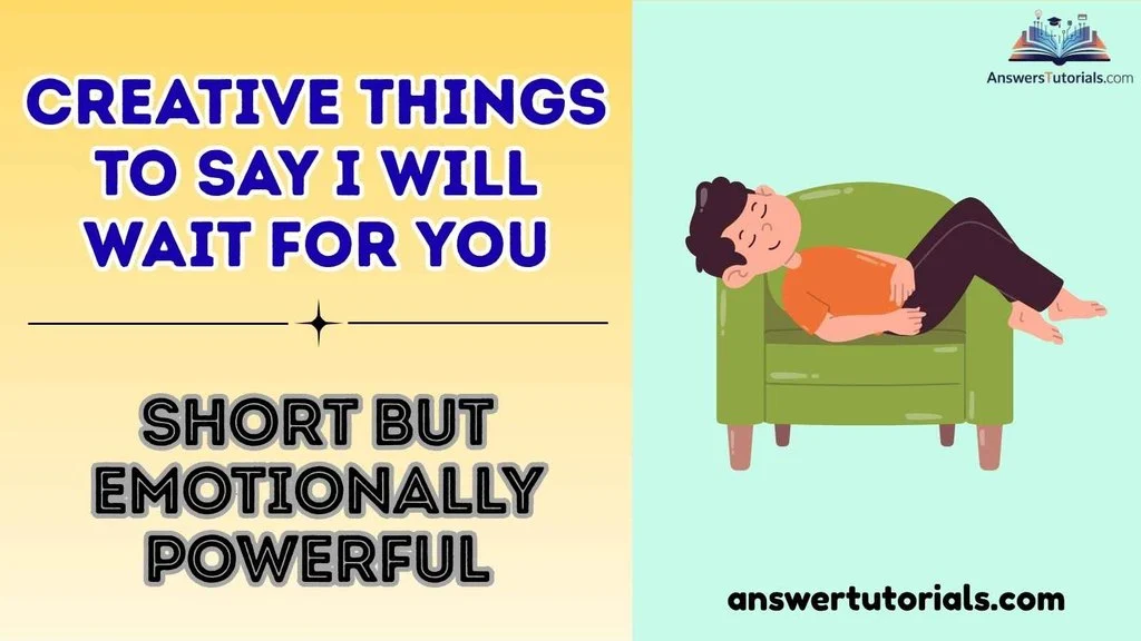 Creative Things to Say I Will Wait for You