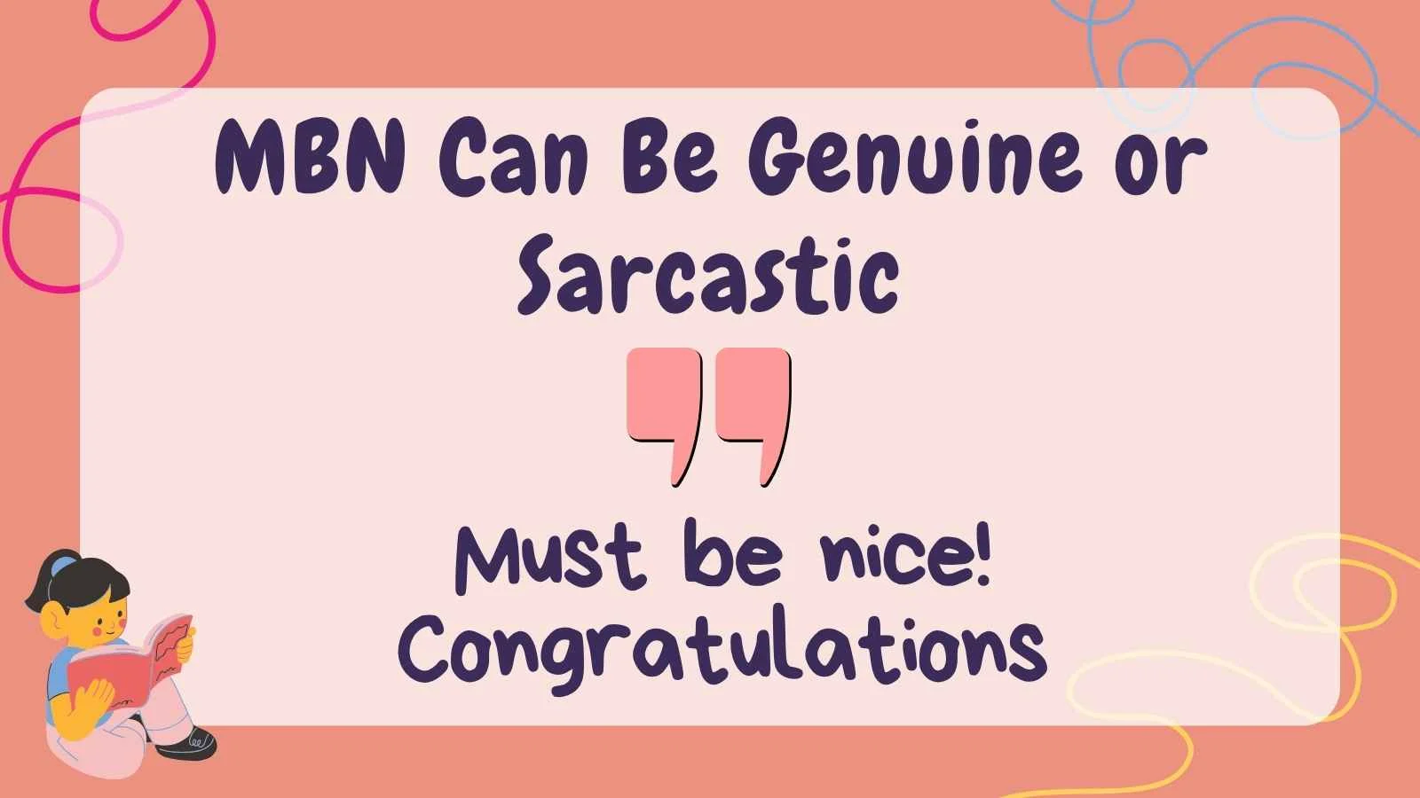 MBN Can Be Genuine or Sarcastic