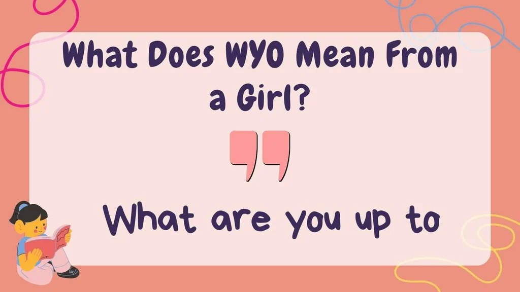 What Does WYO Mean From a Girl?