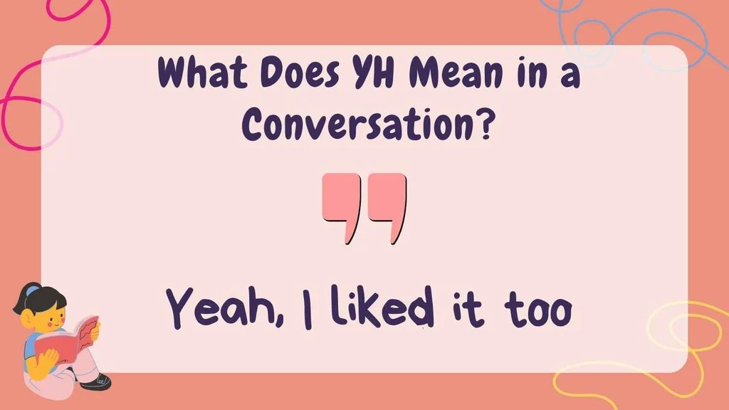 What Does YH Mean in a Conversation?