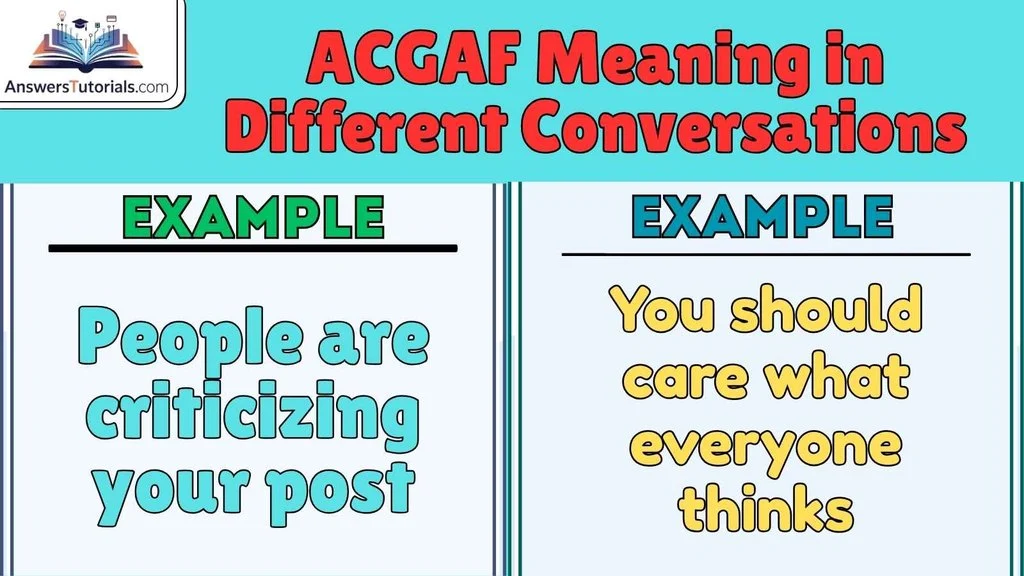 ACGAF Meaning in Different Conversations