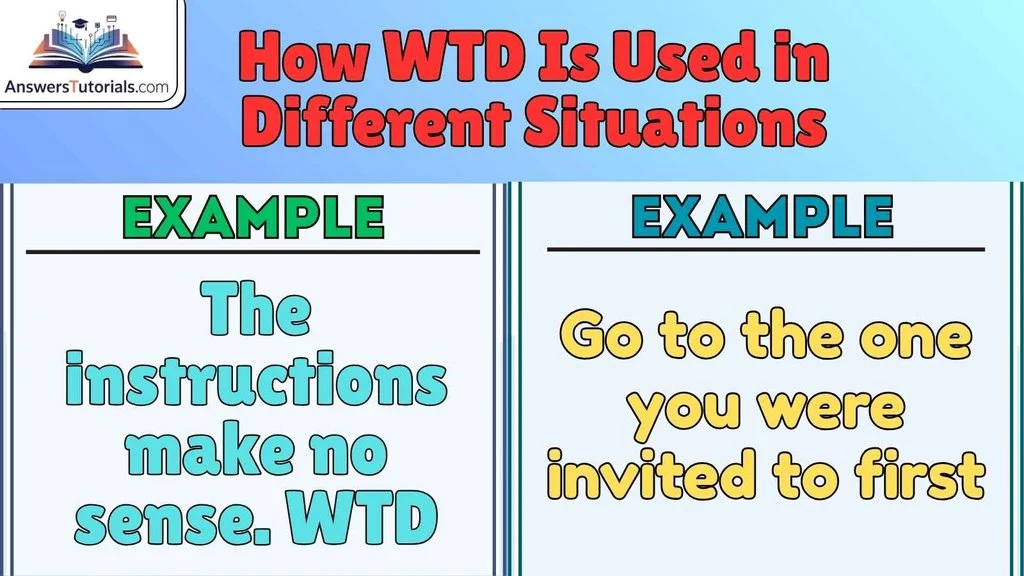 How WTD Is Used in Different Situations