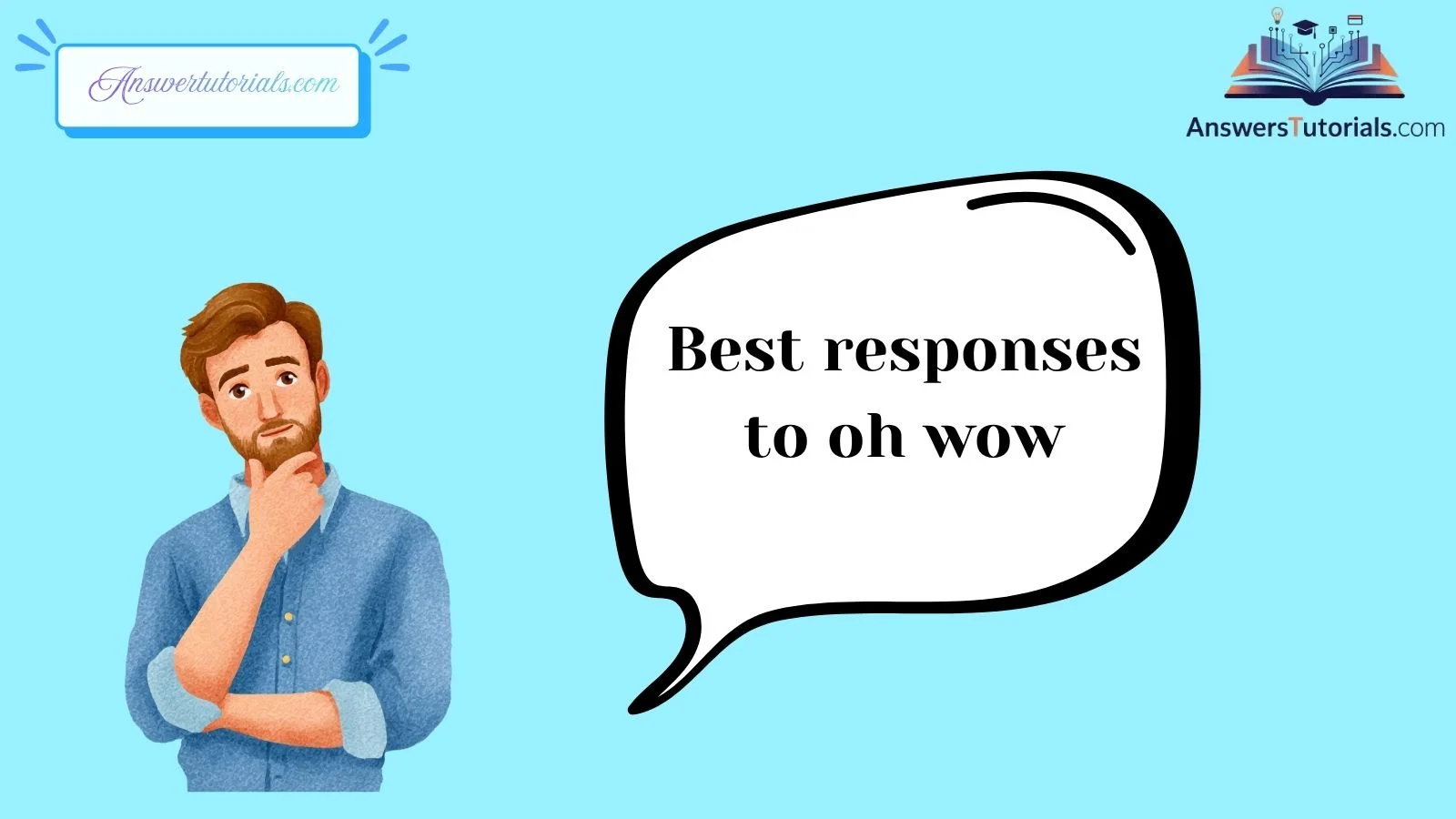 Best responses to oh wow
