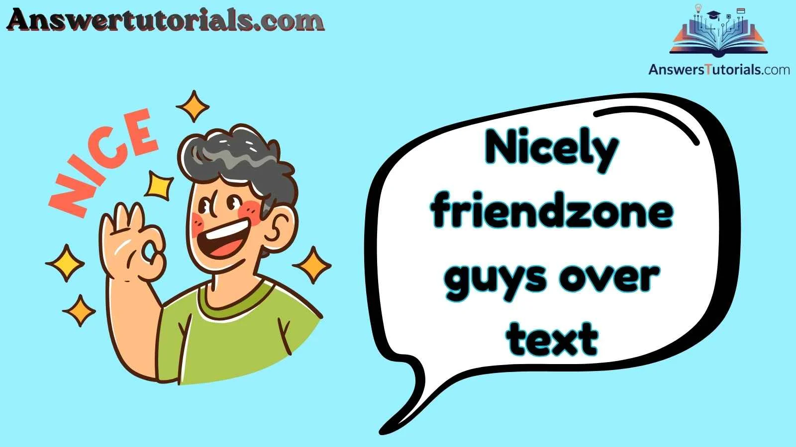 Nicely friendzone guys over text