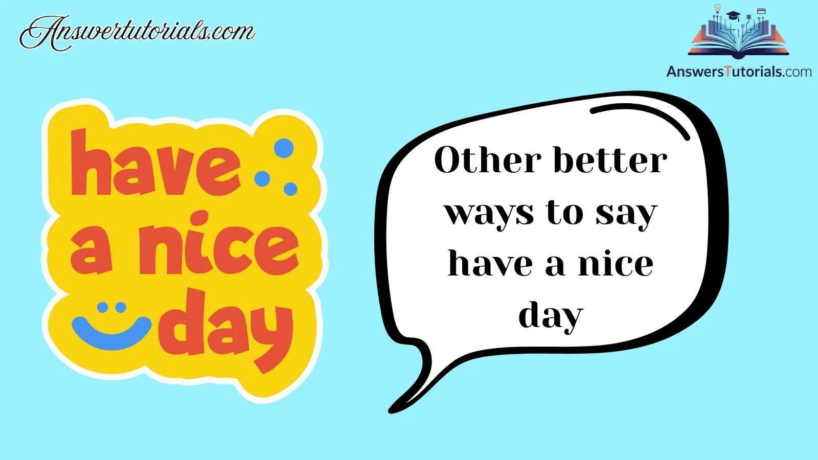 Other better ways to say have a nice day
