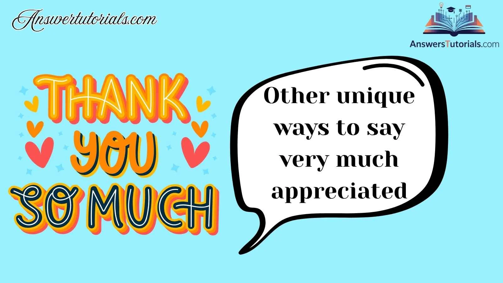 Other unique ways to say very much appreciated