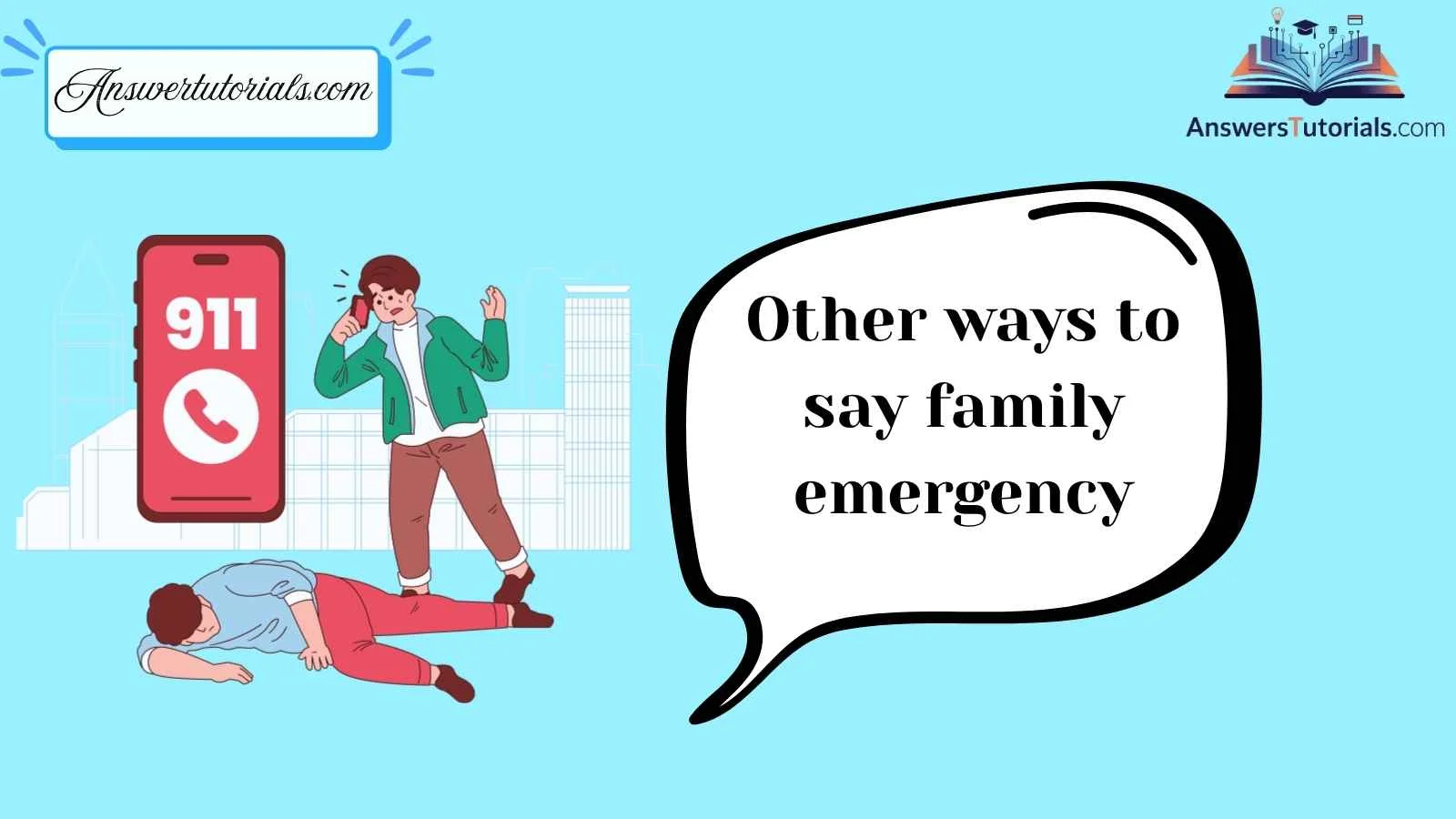 Other ways to say family emergency