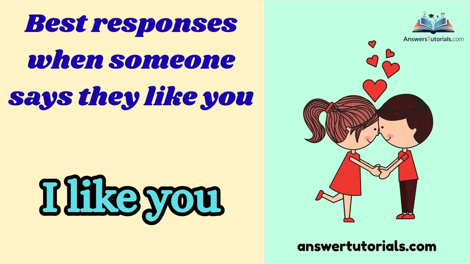 Best responses when someone says they like you