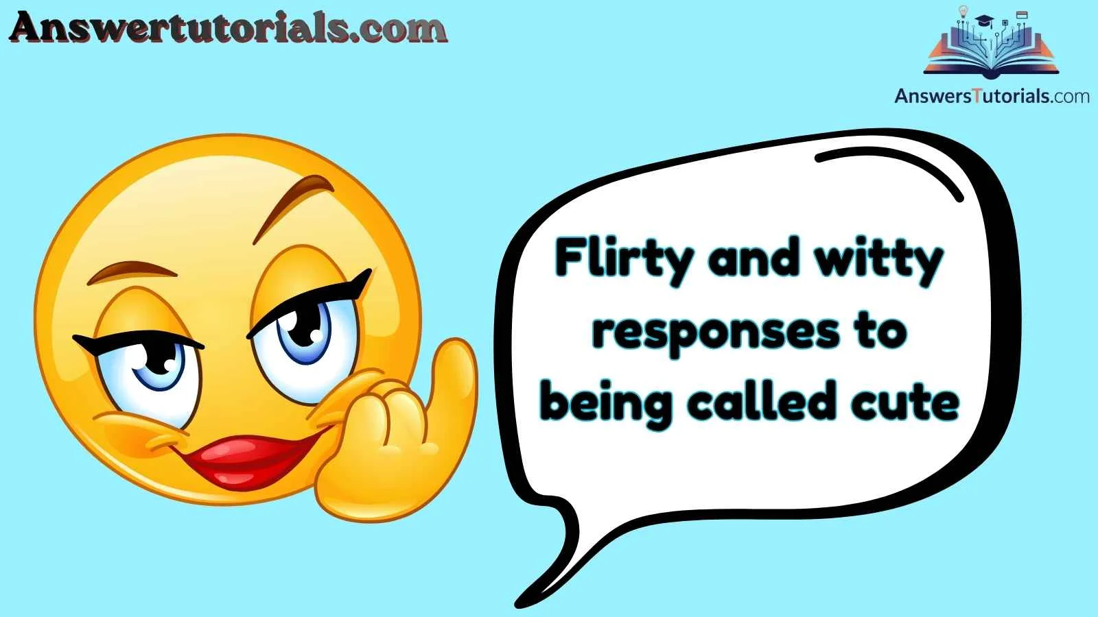 Flirty and witty responses to being called cute