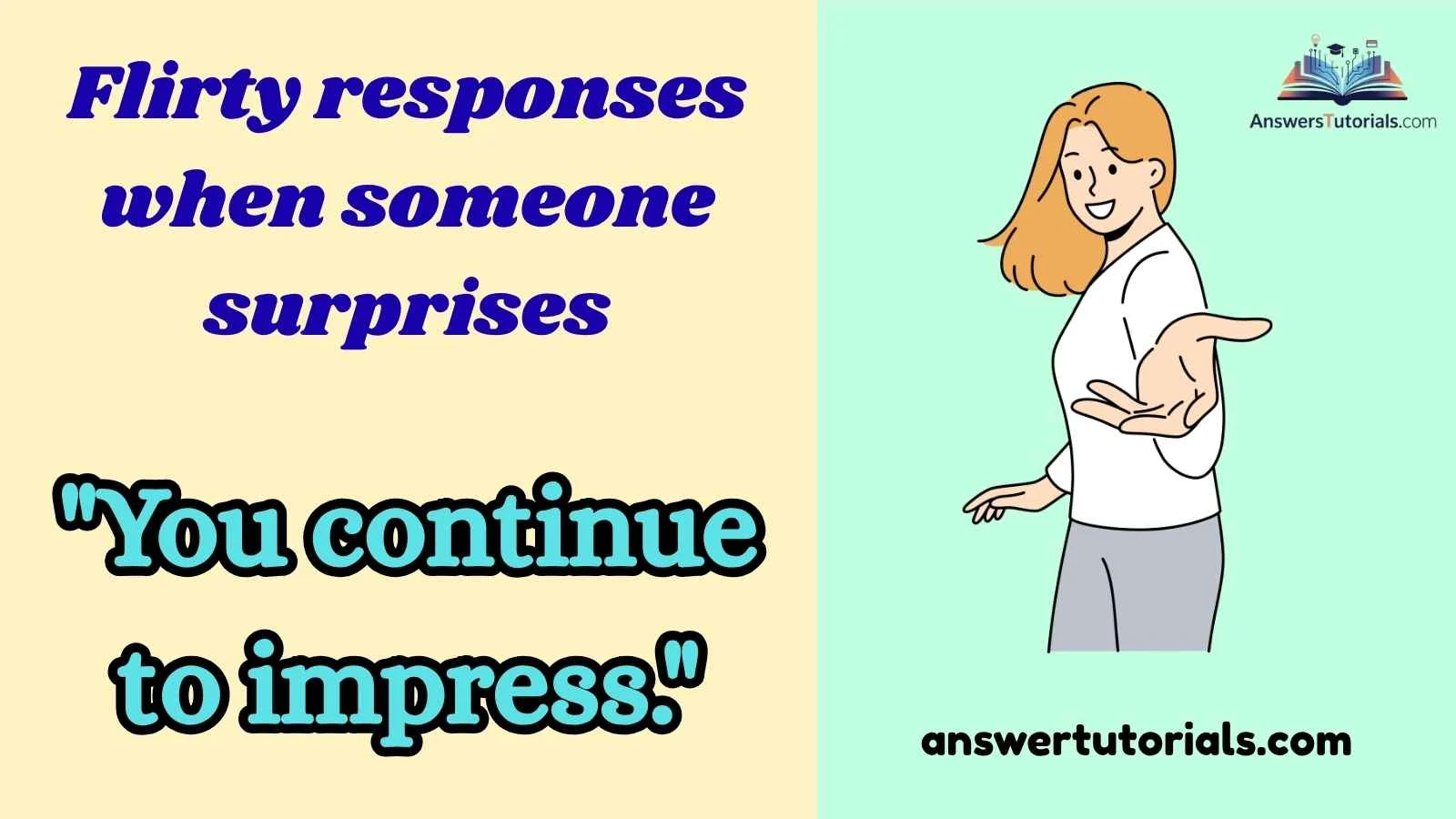 Flirty responses when someone surprises