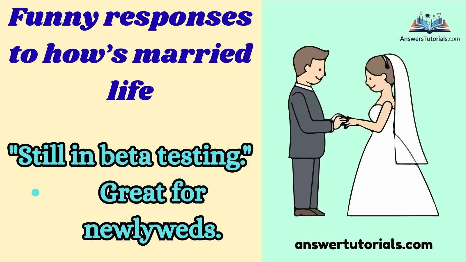 Funny responses to how’s married life
