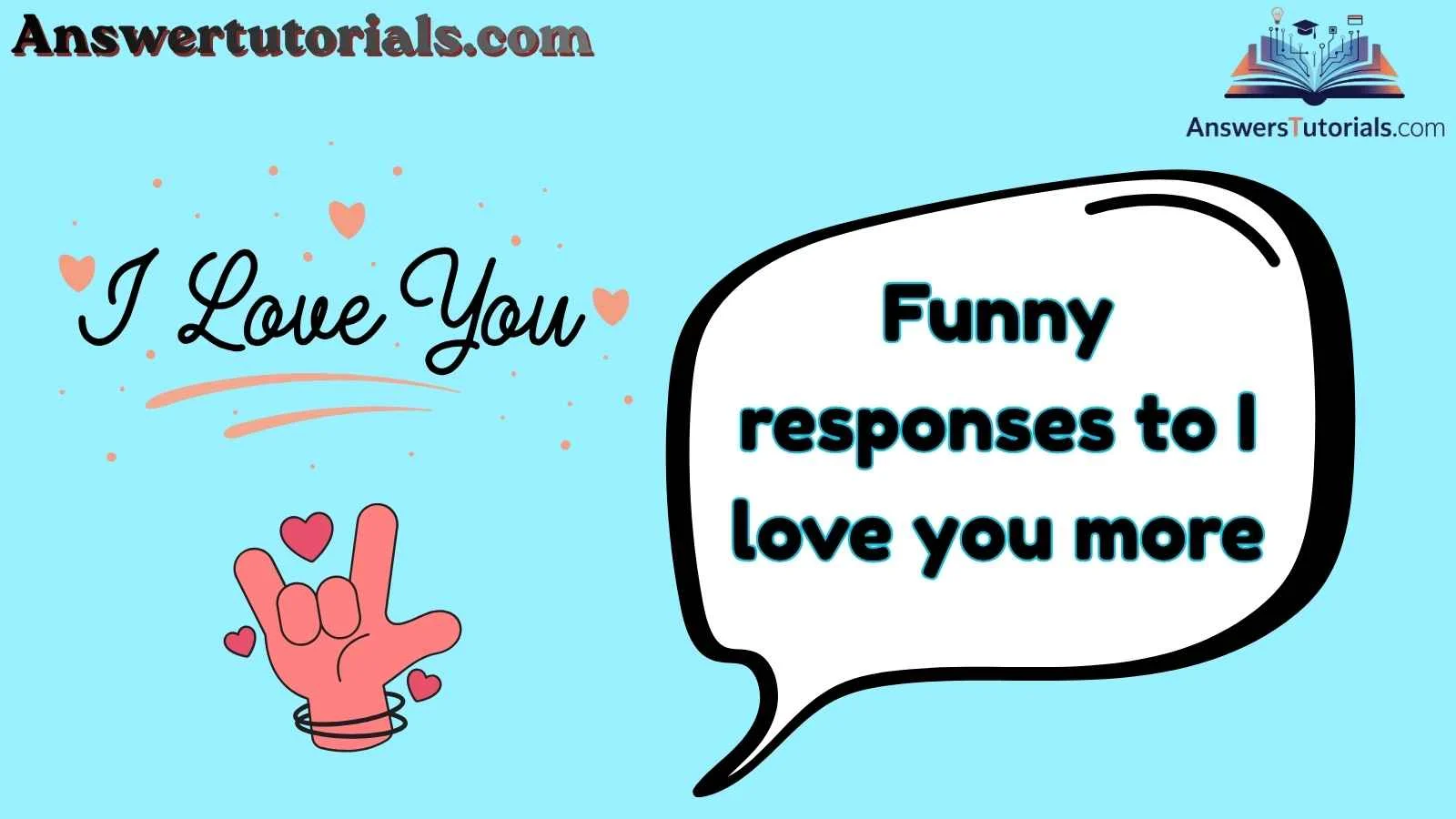 Funny responses to I love you more