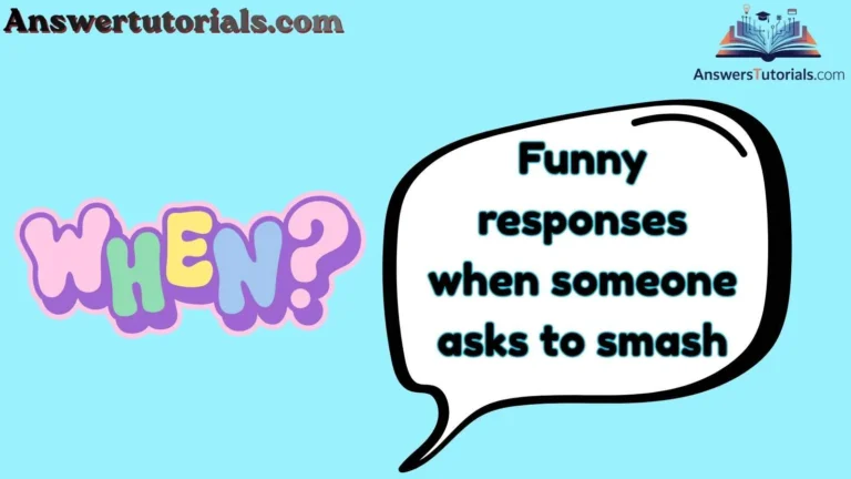 Funny responses when someone asks to smash