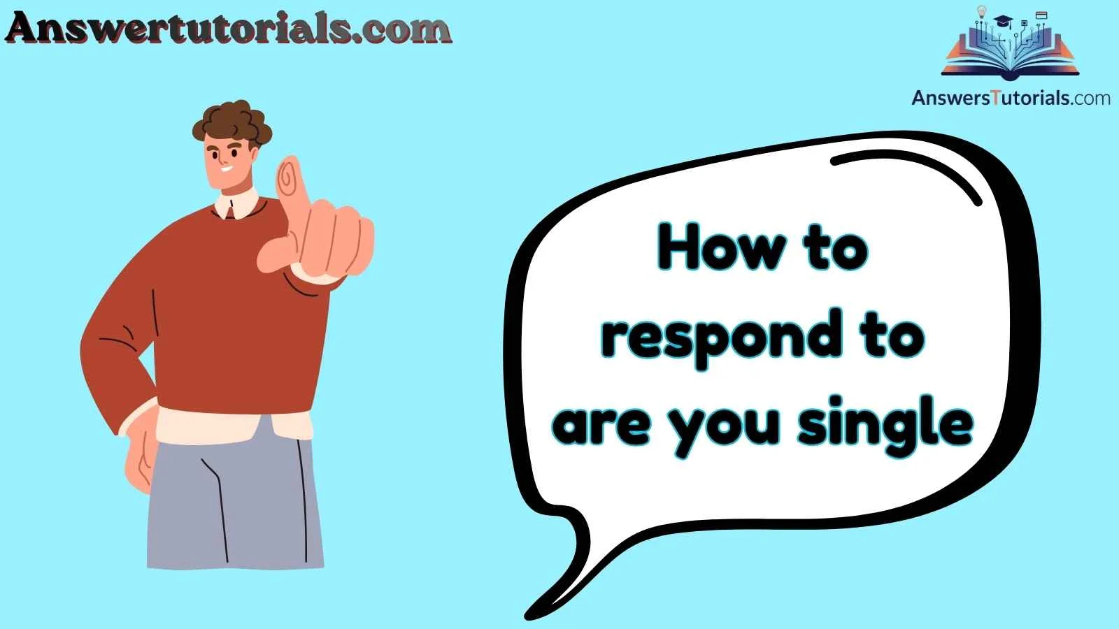 How to respond to are you single