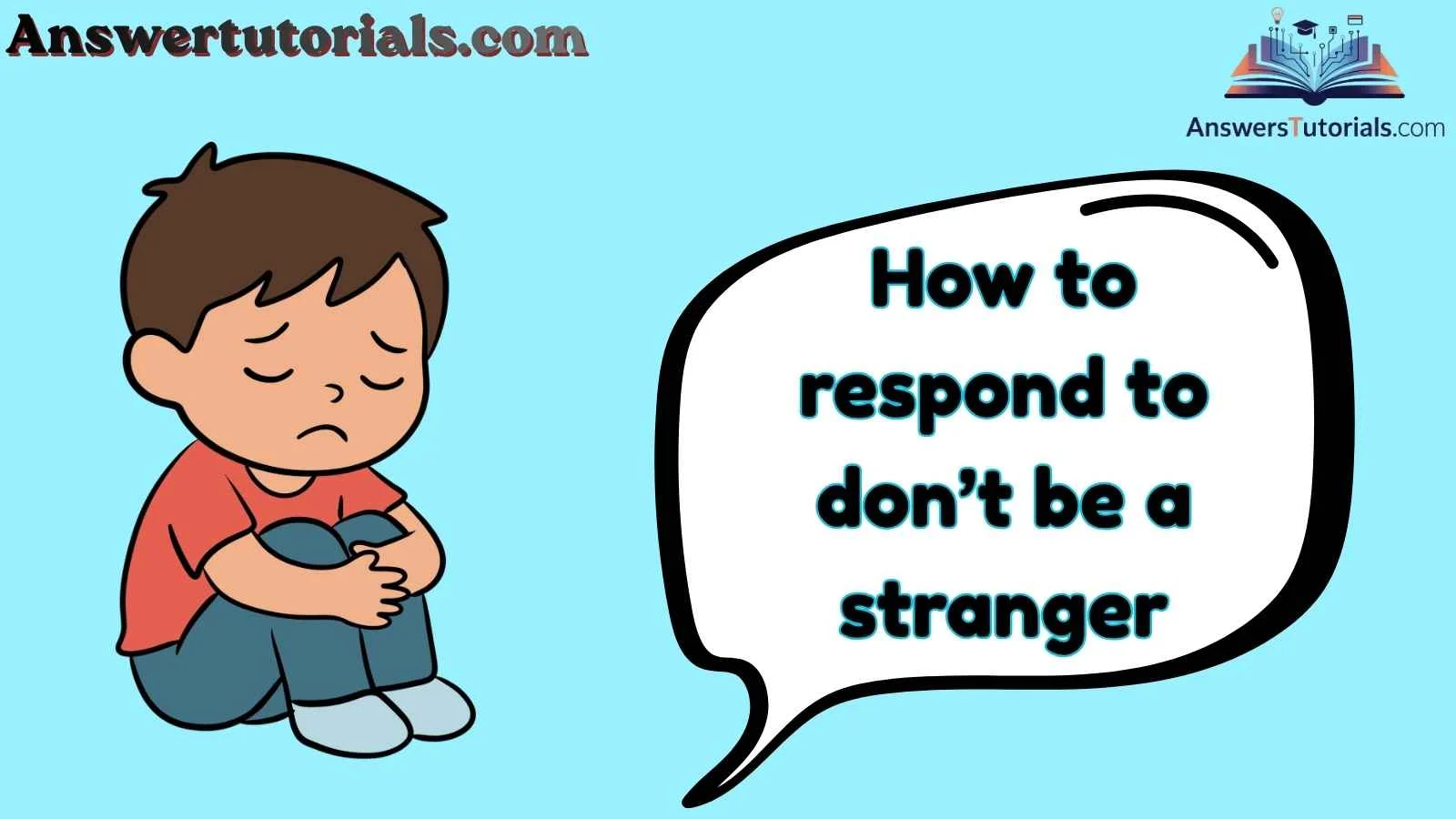 How to respond to don’t be a stranger