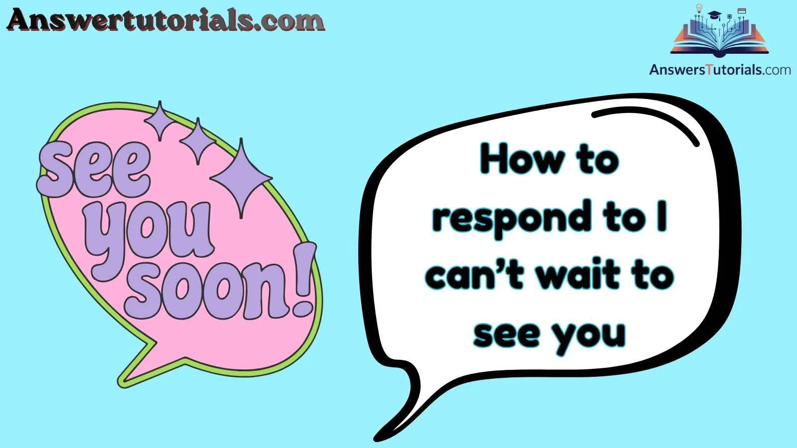 How to respond to I can’t wait to see you