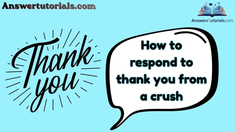 How to respond to thank you from a crush