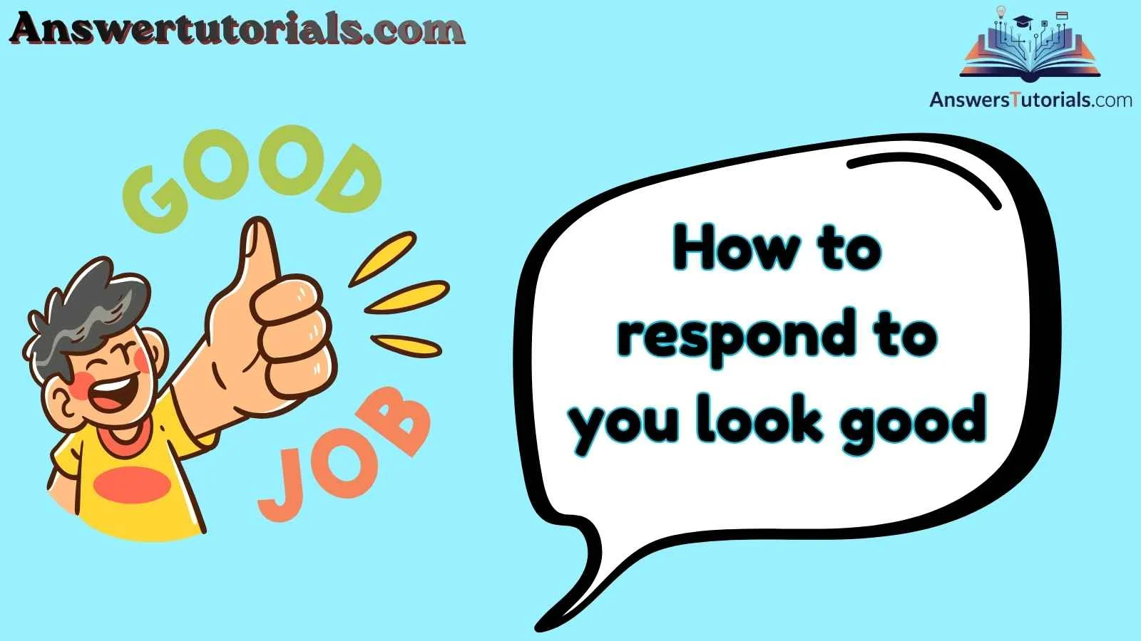How to respond to you look good