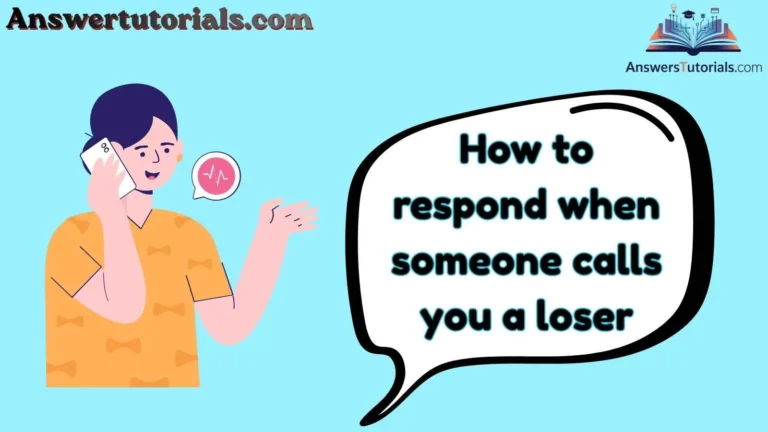 How to respond when someone calls you a loser
