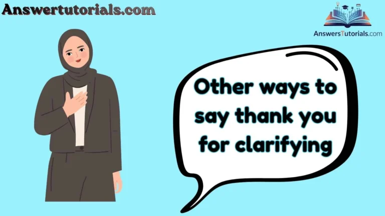 Other ways to say thank you for clarifying
