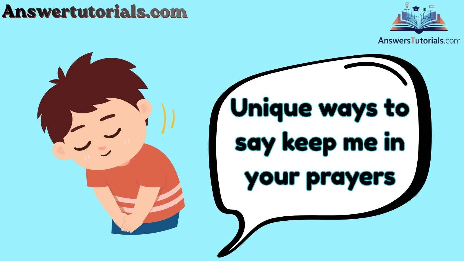 Unique ways to say keep me in your prayers