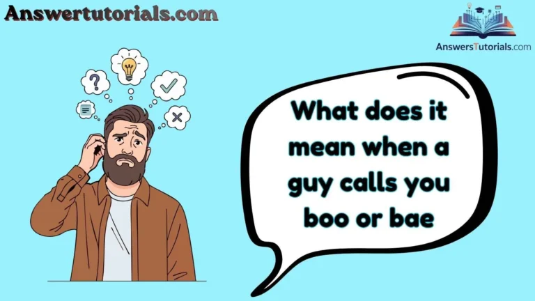 What does it mean when a guy calls you boo or bae