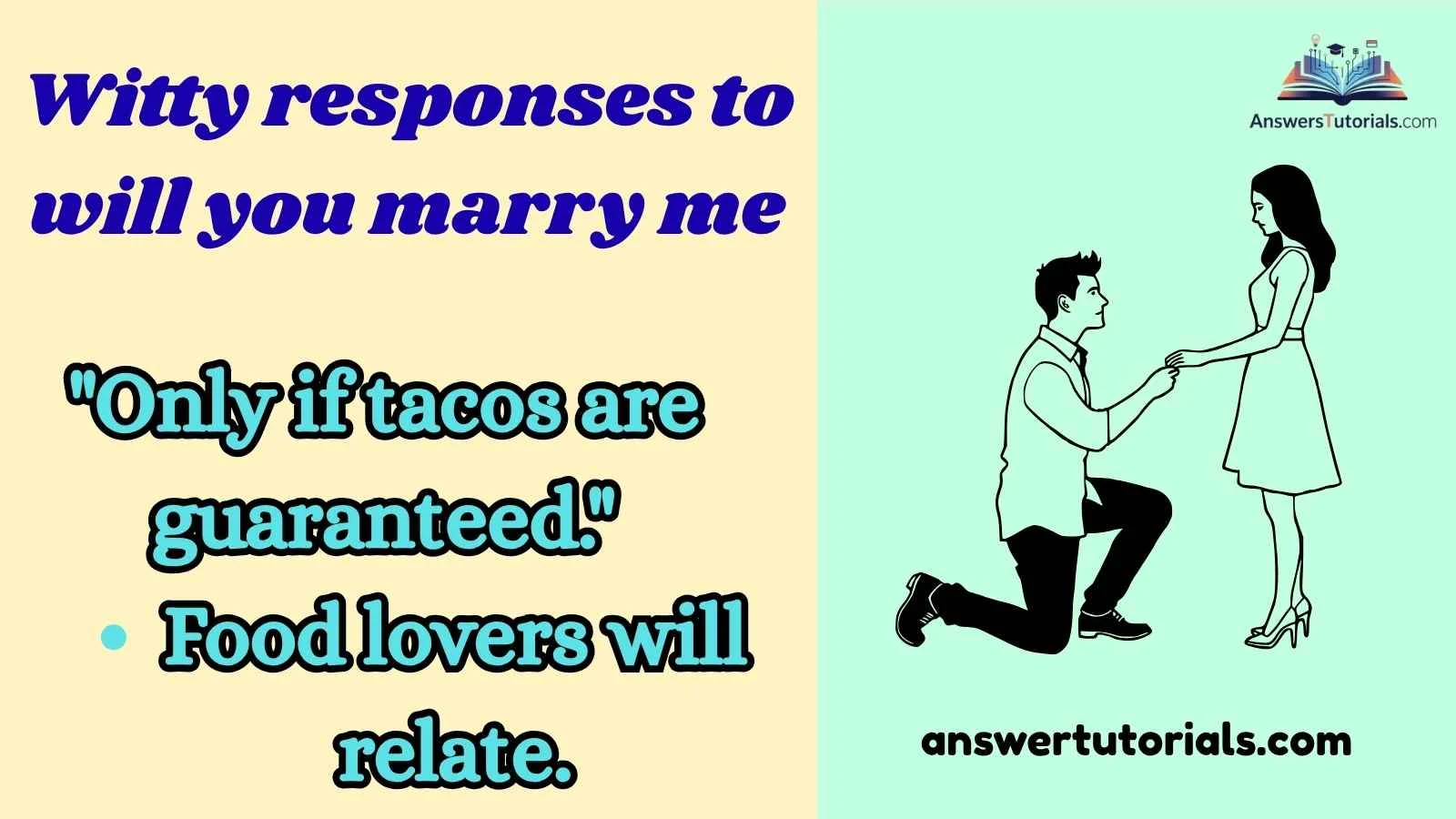 Witty responses to will you marry me