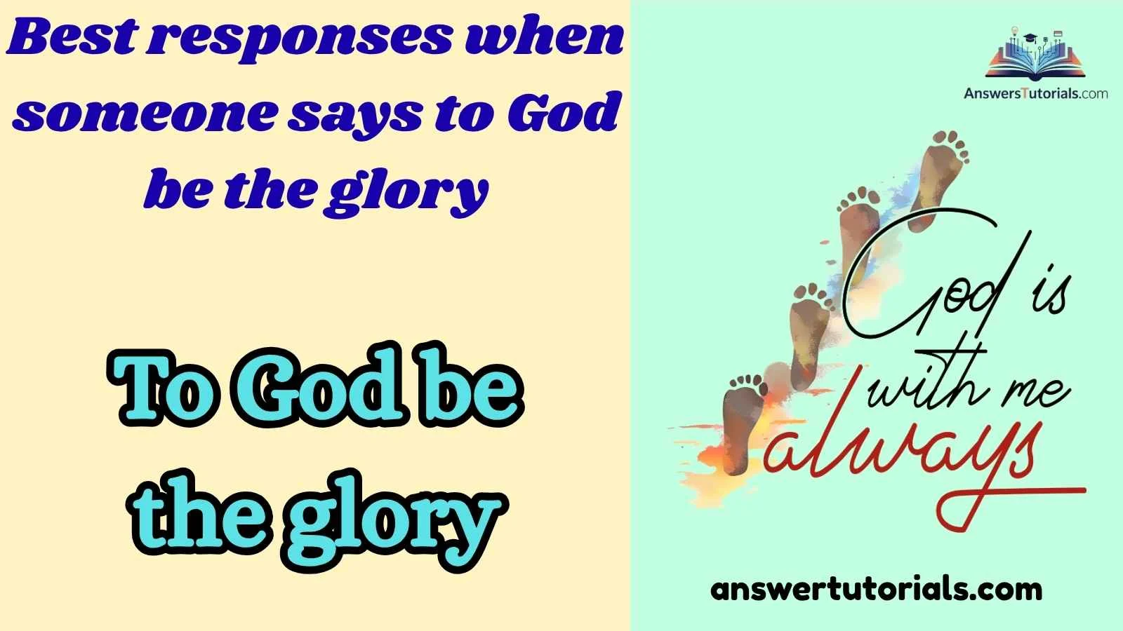 Best responses when someone says to God be the glory