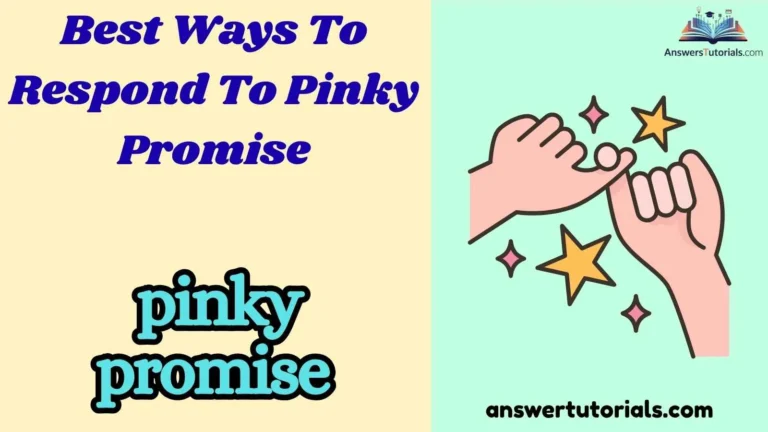 Best Ways To Respond To Pinky Promise