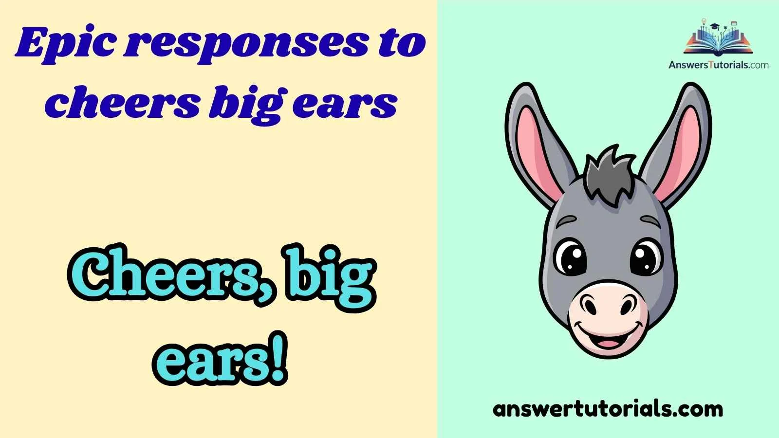 Epic responses to cheers big ears