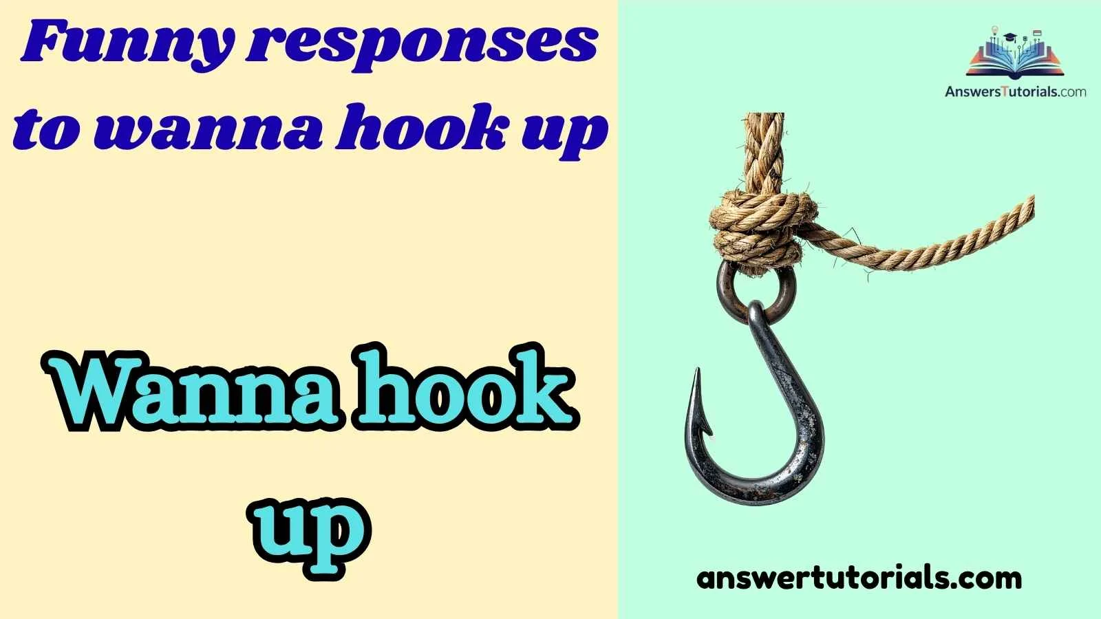 Funny responses to wanna hook up