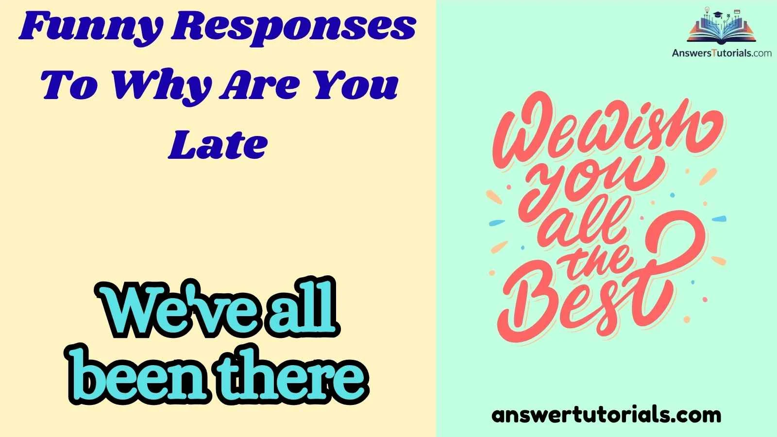 Funny Responses To Why Are You Late