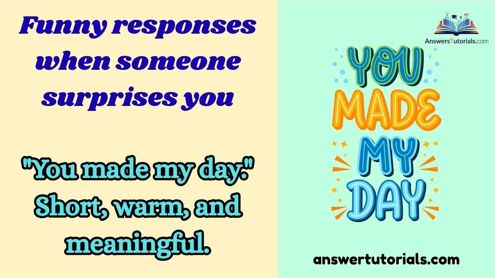 Funny responses when someone surprises you