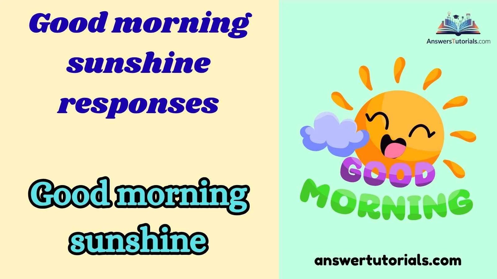 Good morning sunshine responses