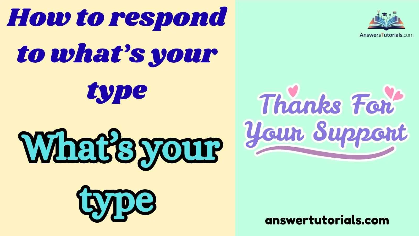 How to respond to what’s your type