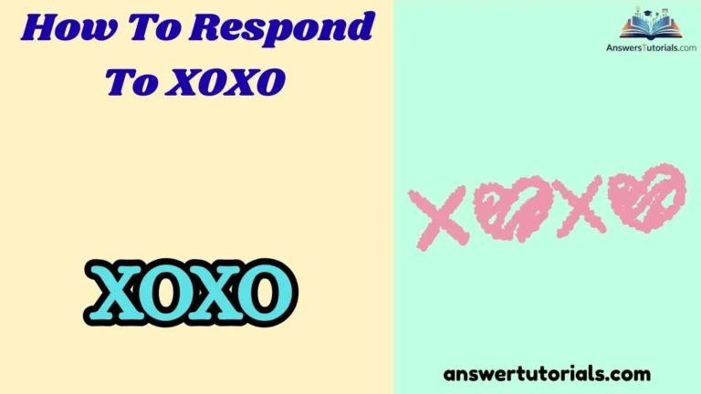 How To Respond To XOXO
