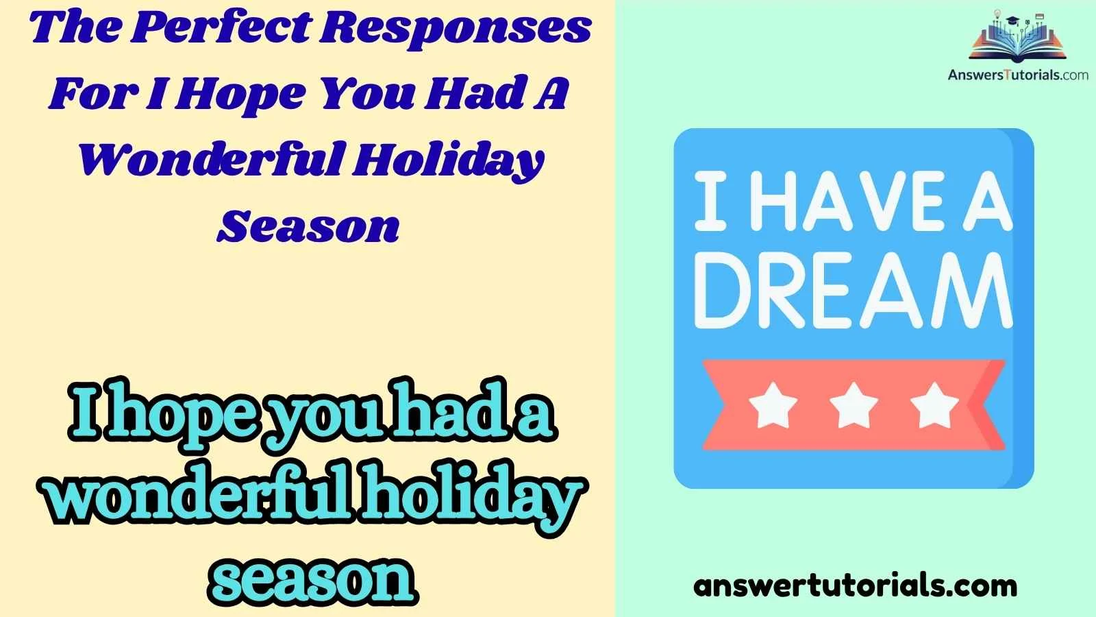 The Perfect Responses For I Hope You Had A Wonderful Holiday Season