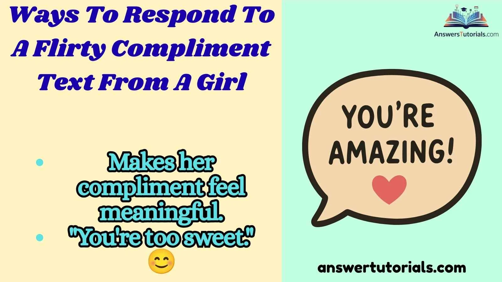 Ways To Respond To A Flirty Compliment Text From A Girl