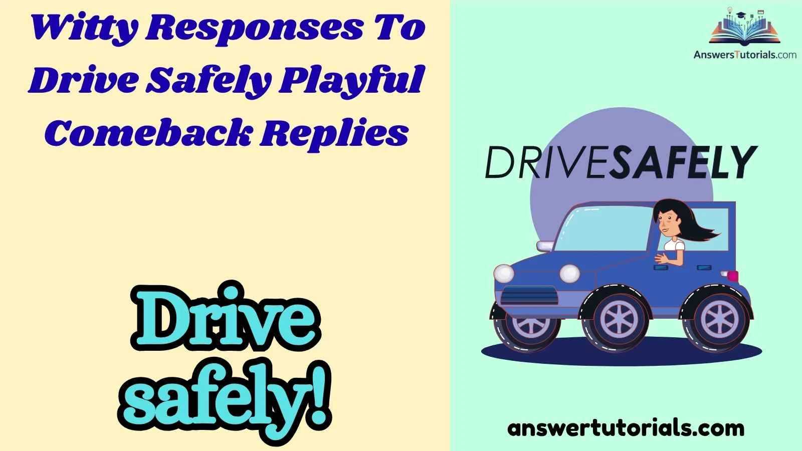 Witty Responses To Drive Safely Playful Comeback Replies