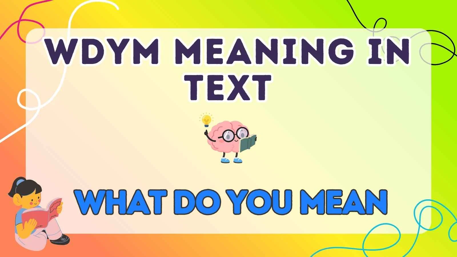 What Does WDYM Mean in Text? Meaning, Uses &amp; Examples