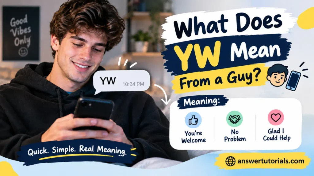 What Does YW Mean From a Guy? 👨📱